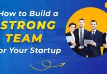 How to Build a Strong Team for Your Startup: Best Strategies for Recruiting How to build strong team for startup